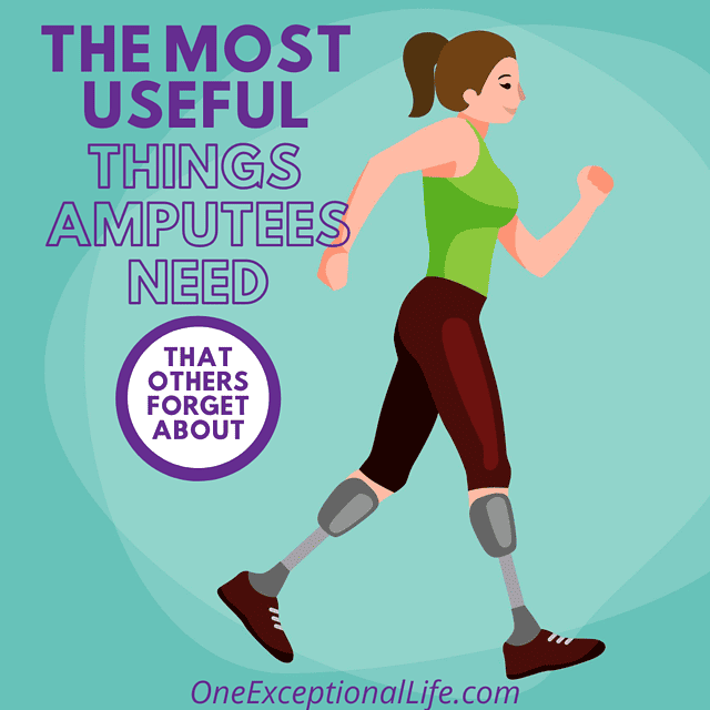 Most Useful Things Amputees Need {That Others Forget About}