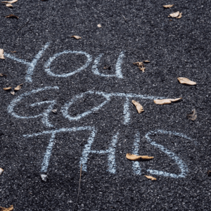 you got this is written in chalk on cement