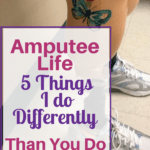 prosthetic legs, amputee life