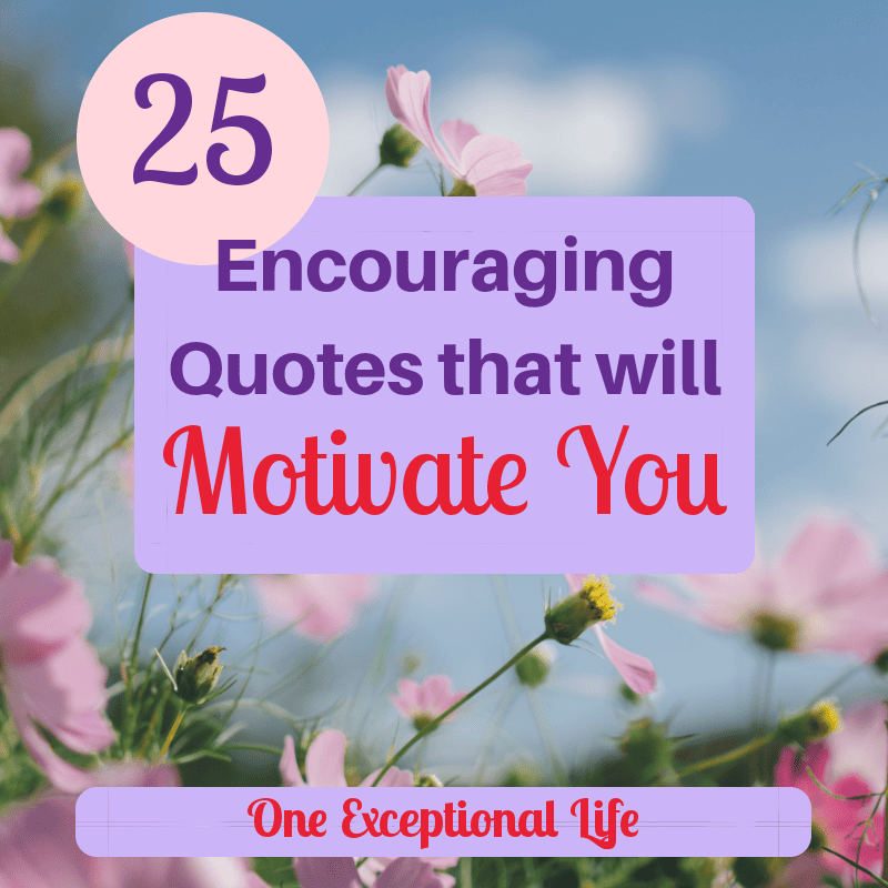 25 Encouraging Quotes That Will Motivate You