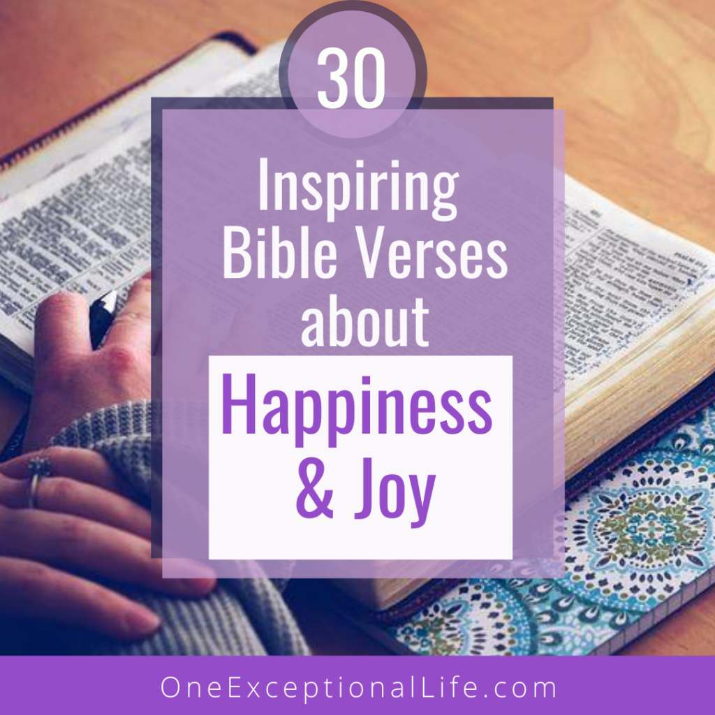 30 Inspiring Bible Verses For Happiness And Joy In Your Life