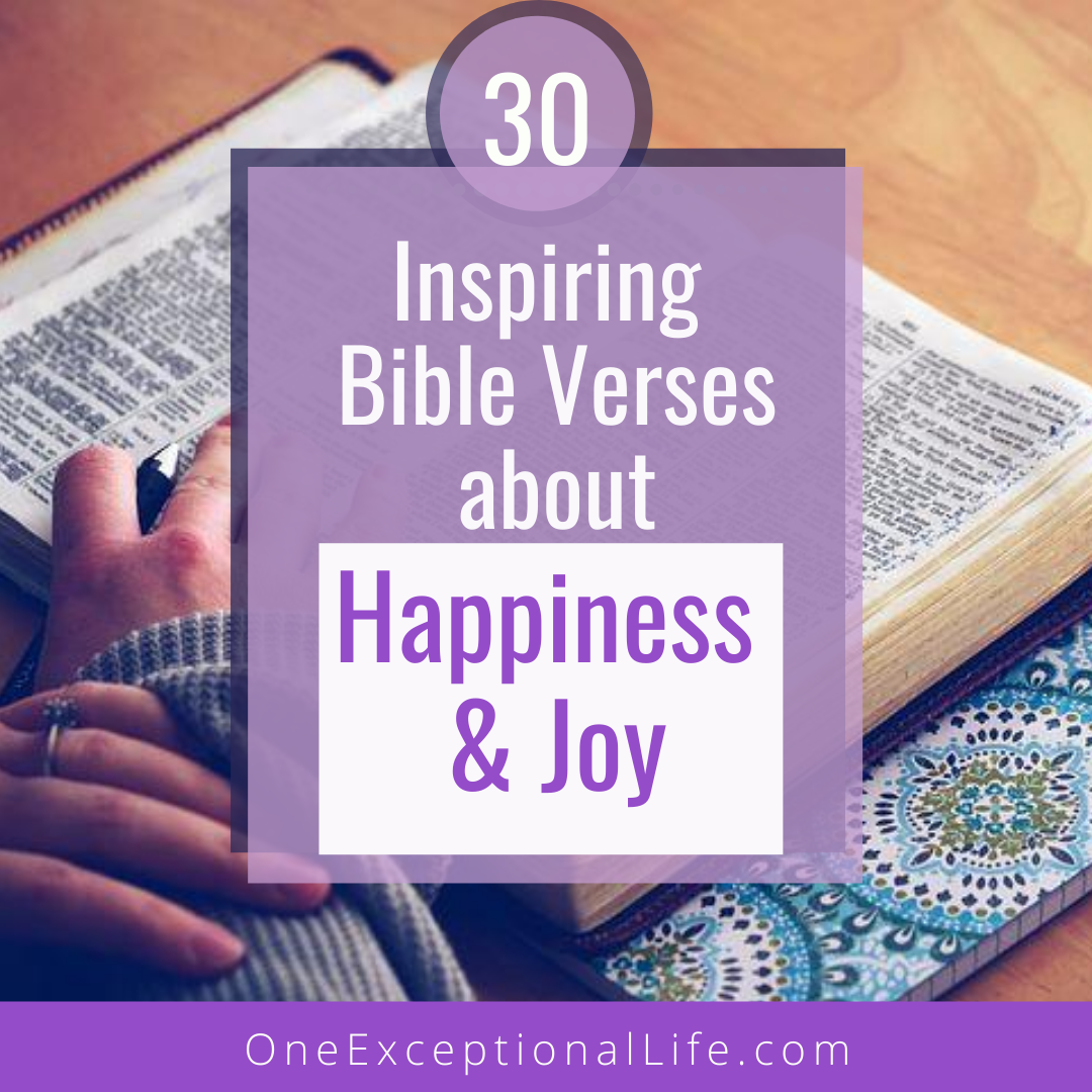 30 Inspiring Bible Verses for Happiness and Joy
