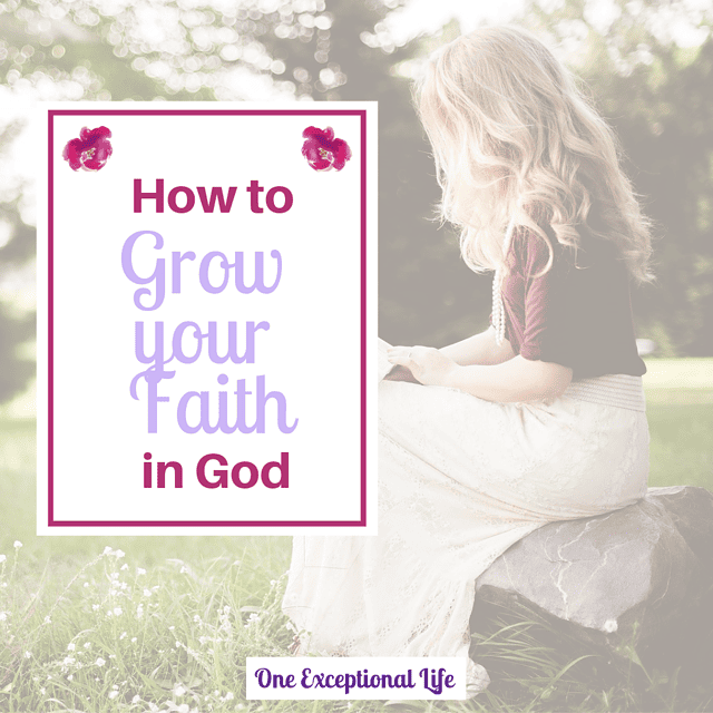 how-to-grow-your-faith-in-god-bible-verses-quotes-and-instructions