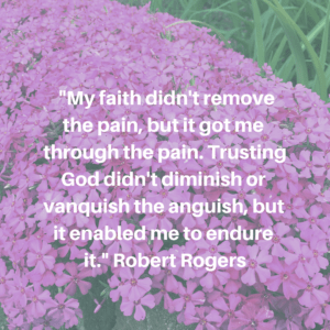 my faith didn't remove the pain quote by robert rogers