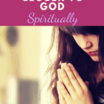 woman praying, get closer to god