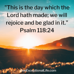sunrise, bible scripture for Psalm 118:24, inspirational morning bible verses