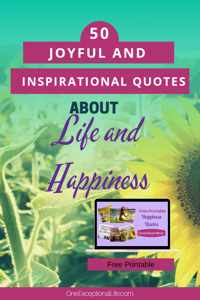 50 Joyful And Inspirational Quotes About Life And Happiness