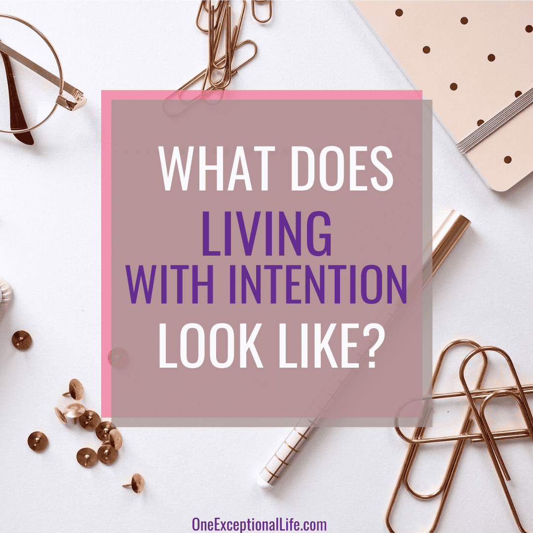 What Does Living with Intention Look Like?