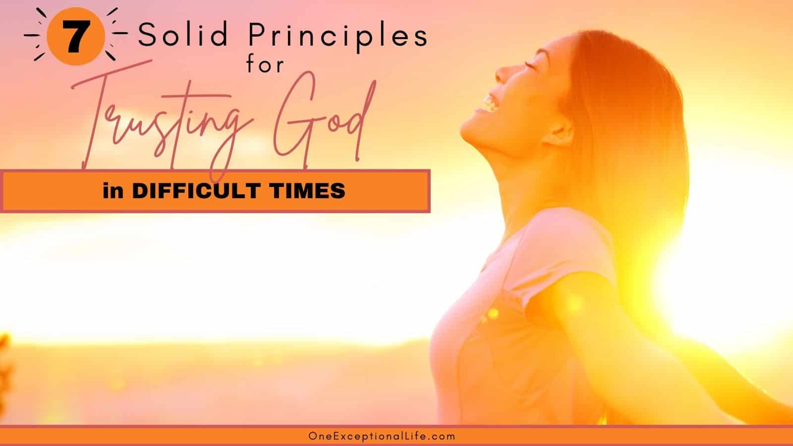 7-stable-ideas-for-trusting-god-in-troublesome-instances-its-all